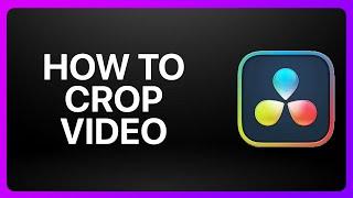 How To Crop Video In Davinci Resolve 18 Tutorial