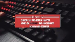 Clinical SAS : Hands-On Scenarios and Code Insights-Scenario-04 DCSREAS and DCSREASP