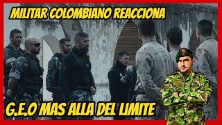 REACCION- G.E.O MAS ALLA DEL LIMITE.MILITAR COLOMBIANO ®