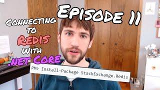 Episode 11: Connecting to Redis with .Net Core and C#