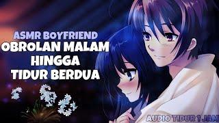 ASMR Boyfriend | Obrolan Hingga Tidur Berdua | 1 Hour | Rain | Cuddles | Asmr Boyfriend Roleplay