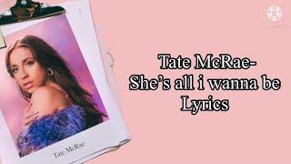 Tate McRae- she’s all i wanna be lyrics