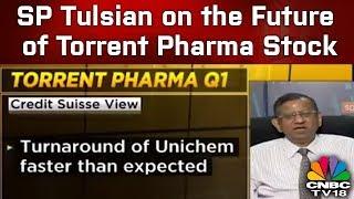 SP Tulsian on the Future of Torrent Pharma Stock | CNBC TV18