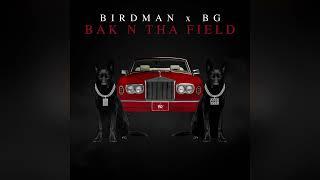 Birdman & B.G. - Bak In Tha Field [Clean]