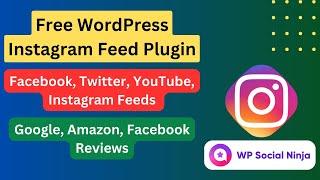 Free WordPress Instagram Feed Plugin | Add Instagram Feed to WordPress | WP Social Ninja Tutorial