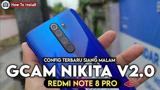 INSTALL GCAM NIKITA V2.0 REDMI NOTE 8 PRO CONFIG SIANG MALAM - GOOGLE CAMERA REDMI NOTE 8 PRO