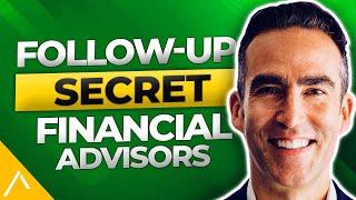 Follow Up Secrets for Financial Advisors