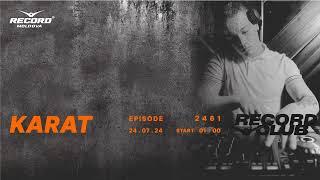 MELODIC HOUSE & TECHNO  MIX |  DJ KARAT  | Radio RECORD  | episode 2461| 2024-24-07