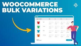 WooCommerce Bulk Variations | The Best Way to Display and Edit Variable Products