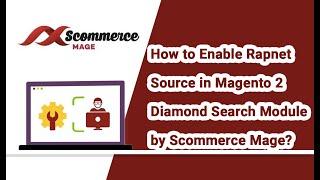 How to Enable Rapnet Source in Magento 2 Diamond Search Module by Scommerce Mage?