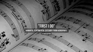 First I Do - Music from Audiojungle