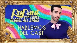 RuPaul's Drag Race Global All Stars: Hablemos del cast