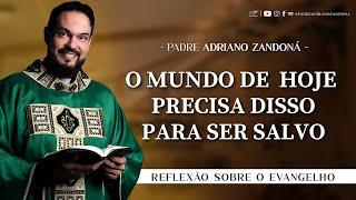 Homilia Diária | Liturgia de Hoje | Palavra do Dia - Padre Adriano Zandoná