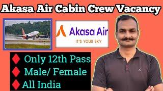  akasa air cabin crew vacancy 2025 | airport job vacancy 2025 | airlines recruitment 2025 ️