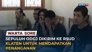 MASALAH ODGJ DI BANYUMAS BANYAK, 10 ODGJ  DIKIRIM KE RSUD KLATEN UNTUK MENDAPAT PENANGANAN SERIU