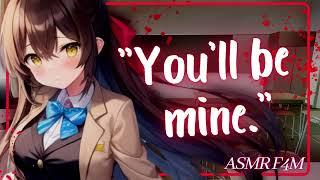 The kind popular girl is a YANDERE!    ASMR f4m