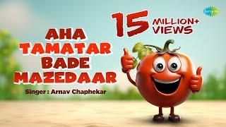 Aha Tamatar Bade Mazedaar | Tamatar Song | Arnav Chaphekar | Bhassker Saikiya | Best songs for kids