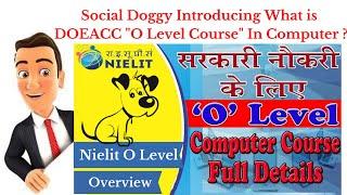 Full Info. What is 'O' Level NIELIT (DOEACC) Course, Certification, Subjects, Exams, Scope, Careers.