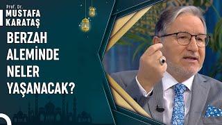 Berzah Aleminde Ölenler Neler Yaşayacak? | Prof. Dr. Mustafa Karataş ile Muhabbet Kapısı