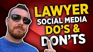 The Do's and Don'ts of Lawyer Social Media Marketing