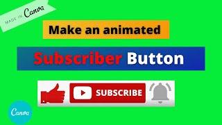 How to create subscribe button on canva | Make an animated Subscribe button for YouTube.