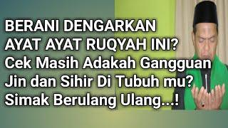 Berani Dengarkan Ayat Ruqyah Ini? | Cek Adakah Jin dan Sihir di Tubuhmu?