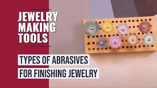 Types of Abrasives Used for Jewelry Finishing