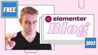 How to Blog with Elementor (Free Version) 2023