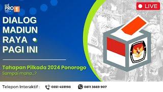 Dialog Madiun Raya Pagi ini (Pasca Pemilu 2024) - Tahapan Pilkada 2024 Ponorogo