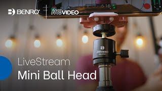 Benro | MeVIDEO LiveStream Mini Ball Head | The Perfect Content Creator's Tool