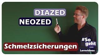 DIAZED / NEOZED - Schmelzsicherungen - einfach und anschaulich erklärt