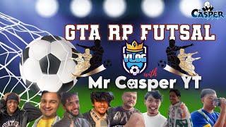 Vlog 4 GTA RP Futsal ft.@chaudagharey @GamingSugardady @Arabpati @dekuuth4108  @notii2403