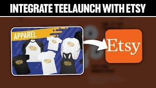 How To Integrate Teelaunch With Etsy 2024! (Full Tutorial)