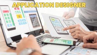 What is the role of a Application Designer ? | Career Guide - Job Description - Responsibilities