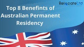 Top 8 Benefints of Australian Permanent Residency