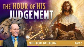 The Hour of His Judgment - Part 2