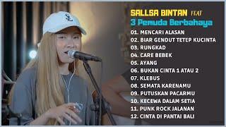 SALLSA BINTAN X 3 PEMUDA BERBAHAYA 'MENCARI ALASAN' FULL ALBUM