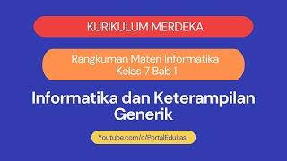 Kurikulum Merdeka Materi Informatika Kelas 7 Bab 1 Informatika dan Keterampilan Generik