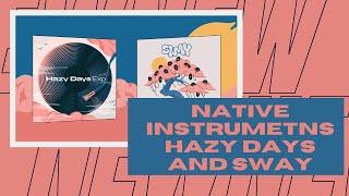 Native Instruments - Sway and Hazy Days Demo