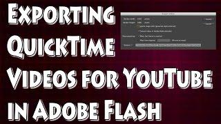 Adobe Flash Tutorial- Exporting QuickTime Videos For YouTube