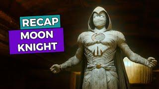 Moon Knight: RECAP