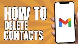 How to Delete Contacts on Gmail (Easy 2024)