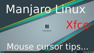 Manjaro Linux - Xfce - Tips on Mouse cursors or Mouse pointer Themes .