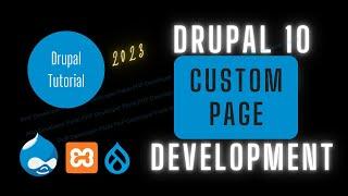 Drupal 10 Tutorial: How to Create a Custom Page from Scratch