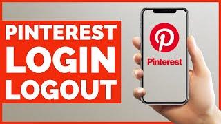 How to Pinterest Login & Logout Pinterest 2021?