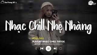 Nhạc Chill TikTok 2025 ッ Những Bản Nhạc Chill Nhẹ Nhàng Hay Nhất️Nhạc Lofi Chill Buồn Hot TikTok