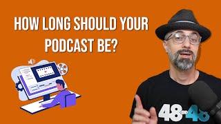 How LONG should your podcast be?