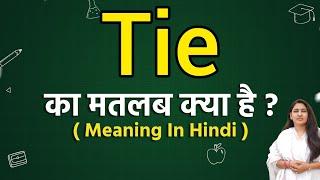 Tie meaning in hindi | Tie matlab kya hota hai | Word meaning