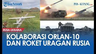 Kolabari Drone Orlan-10 dan Peluncur Roket Uragan Rusia dalam Demiliterisasi Ukraina