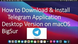 How to Download & Install Telegram App Desktop Version on macOS  BigSur !! Catalina !! Mojave !!